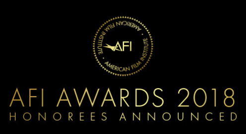 American Film Institute Announces Afi Awards 2018 Honorees